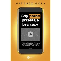 Gdy porno przestaje by� sexy. Pornografia oczami psychoterapeuty
