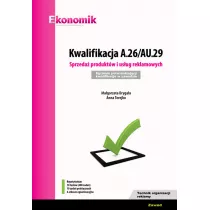 Kwalifikacja A.26/AU.29. Sprzeda produktw i usug reklamowych. Egzamin potwierdzajcy kwalifikacje w zawodzie