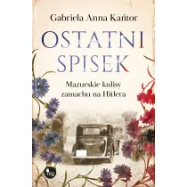 Ostatni spisek. Mazurskie kulisy zamachu na Hitlera