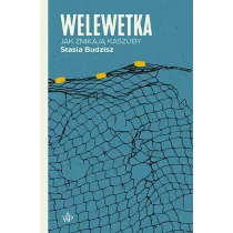 Welewetka. Jak znikaj� Kaszuby