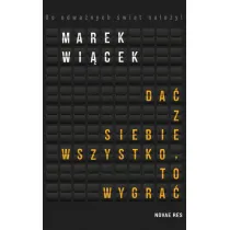 Da� z siebie wszystko, to wygra�. Tom 1