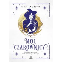 Moc czarownicy. Uwolnij i wzmocnij swj magiczny potencja