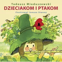 Dzieciakom I Ptakom Mioduszewski Tadeusz