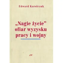 Nagie �ycie ofiar wyzysku pracy i wojny