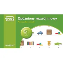 PUS Op�niony rozw�j mowy 3 Pierwsze s�owa: zabawki