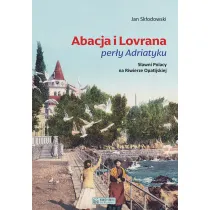Abacja i Lovrana per�y Adriatyku. S�awni Polacy na Riwierze Opatijskiej