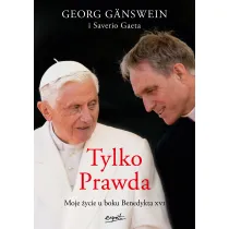 Tylko Prawda. Moje �ycie u boku Benedykta XVI