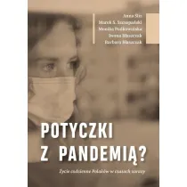 Potyczki z pandemi�? �ycie codzienne Polak�w..
