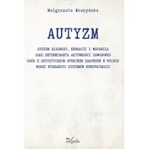 AUTYZM System diagnozy edukacji i wsparcia jako determinanta aktywno�ci zawodowej os�b z autystycznym spektrum zaburze� w Polsce wobec wybranych system�w europejskich
