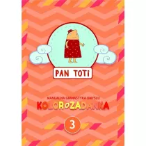 Pan Toti 3. Kolorozadanka