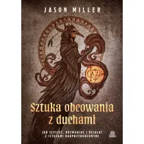Sztuka obcowania z duchami. Jak s�ysze�, rozmawia� i dzia�a� z istotami nadprzyrodzonymi
