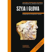 Szyja i g�owa. Podr�cznik dla student�w i lekarzy. Anatomia prawid�owa cz�owieka