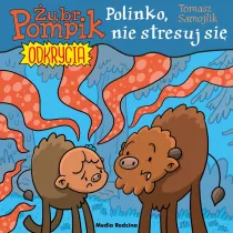 Polinko, nie stresuj si. ubr Pompik. Odkrycia. Tom 14