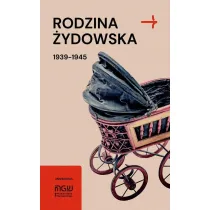 Rodzina �ydowska 1939-1945. Wybrane zagadnienia