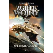 Cel u�wi�ca �rodki. Zgie�k wojny. Tom 3