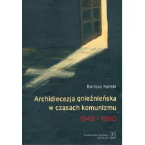Archidiecezja gnie�nie�ska w czasach komunizmu 1945-1980