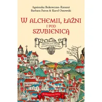 W alchemii, w �a�ni i pod szubienic�. Historyczny spacer po dawnym Krakowie