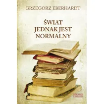 �wiat Jednak Jest Normalny Eberhardt Grzegorz