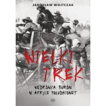 Wielki Trek. W�dr�wka Bur�w w Afryce Po�udniowej