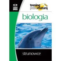Trening przed matur - Biologia. Strunowce