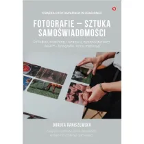 Fotografie - sztuka samo�wiadomo�ci