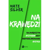 Na kraw�dzi. Najwi�kszym ryzykiem jest niepodejmowanie ryzyka