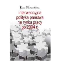 Interwencyjna polityka pa�stwa na rynku pracy po 2004 r.