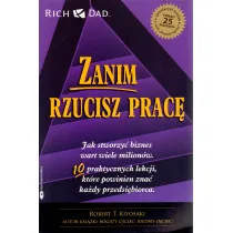 Zanim rzucisz prac�. Jak stworzy� biznes wart wiele milion�w