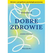 Dobre zdrowie. Zdrowie z perspektywy psychologii..