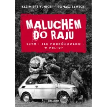 Maluchem do raju. Czym i jak podr�owano w PRL-u?