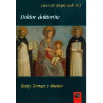 Doktor doktor�w �wiety Tomasz z Akwinu
