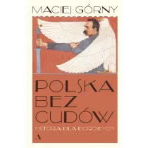 Polska bez cud�w. Historia dla doros�ych