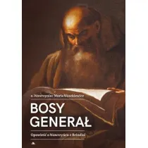 Bosy genera�. Opowie�� o Wawrzy�cu z Brindisi