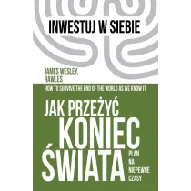 Jak prze�y� koniec �wiata. Plan na niepewne czasy