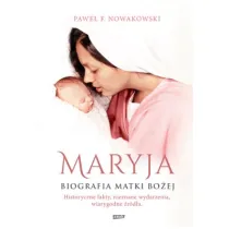 Maryja. Biografia Matki Bo�ej