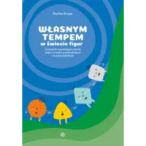 W�asnym tempem w �wiecie figur �wiczenia wspieraj�ce rozw�j dzieci w wieku przedszkolnym i wczesnoszkolnym