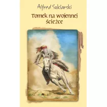 Tomek na wojennej ciece. Przygody Tomka Wilmowskiego. Tom 3