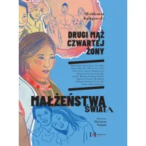 Drugi m�� czwartej �ony. Ma��e�stwa �wiata