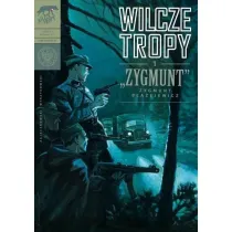 "Zygmunt" Zygmunt B�a�ejewicz. Wilcze tropy. Tom 1