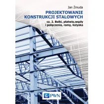 Projektowanie konstrukcji stalowych 2 belki p�atwie w�z�y i po��czenia ramy �o�yska
