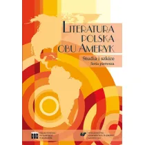 Literatura polska obu Ameryk. Studia i szkice. Ser