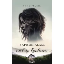 Zapomnia�am, �e Ci� kocham