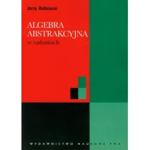 Algebra abstrakcyjna w zadaniach
