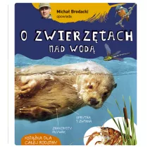 Micha Brodacki opowiada o zwierztach nad wod