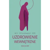 Uzdrowienie wewn�trzne Wit Chlondowski OFM