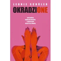 Okradzione. Jak kobiety napisa�y histori�, a m�czy�ni okryli si� chwa��