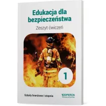 Edukacja dla bezpieczestwa 1. Zeszyt wicze. Szkoa branowa I stopnia