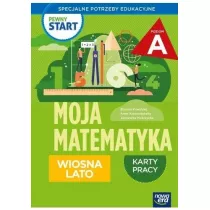 Pewny start. Moja matematyka. Wiosna lato. Karty pracy. Poziom A