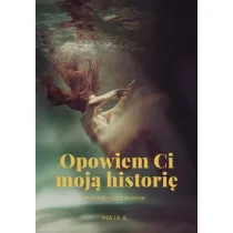 Opowiem Ci moj� histori�