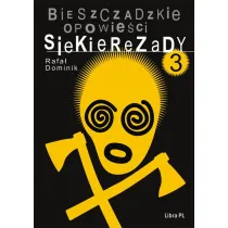 Bieszczadzkie opowie�ci Siekierezady. Tom 3